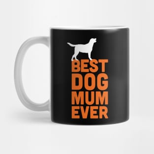 Best Labrador Retriever Dog Mum Ever - Orange Dog Lover Gift Mug